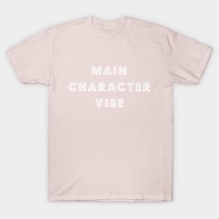 Main Character Vibe T-Shirt